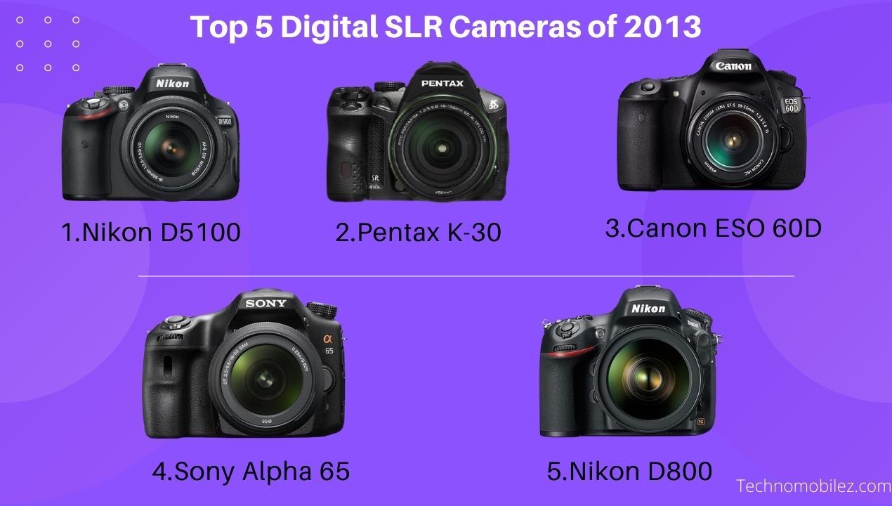 Top 5 Digital SLR Cameras of 2013