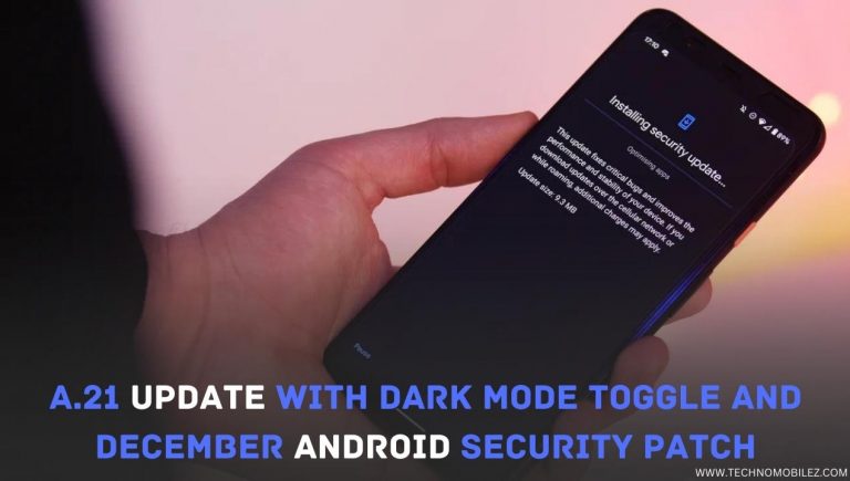 A.21 update with Dark Mode Toggle and December Android security patch