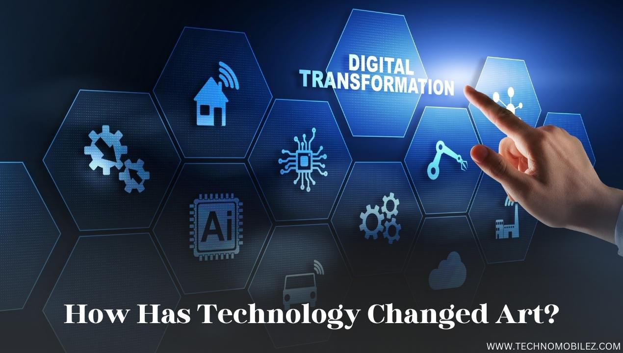 How Has Technology Changed Art