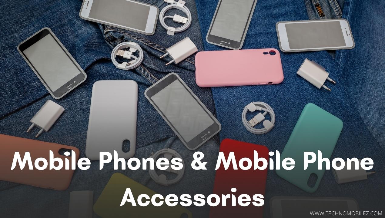 Mobile Phones & Mobile Phone Accessories