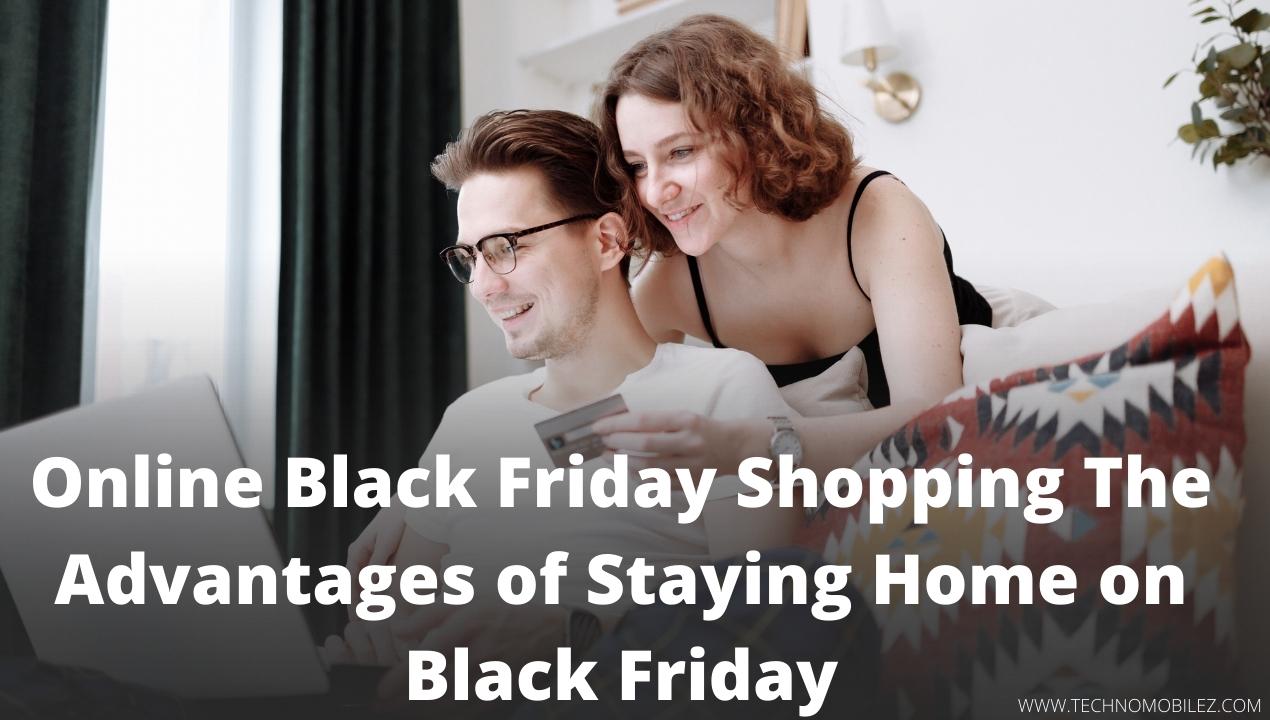 Online Black Friday Shopping – The Advantages of Staying Home on Black Friday