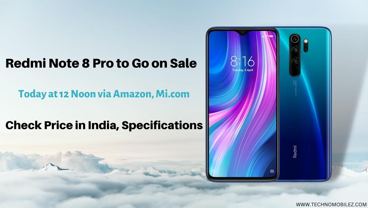 Redmi Note 8 Pro to Go on Sale Today at 12 Noon via Amazon, Mi.com Check Price in India, Specifications