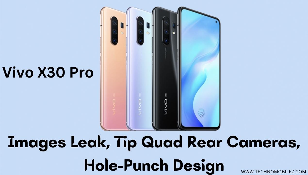 Vivo X30 Pro Hands-On Images Leak, Tip Quad Rear Cameras, Hole-Punch Design