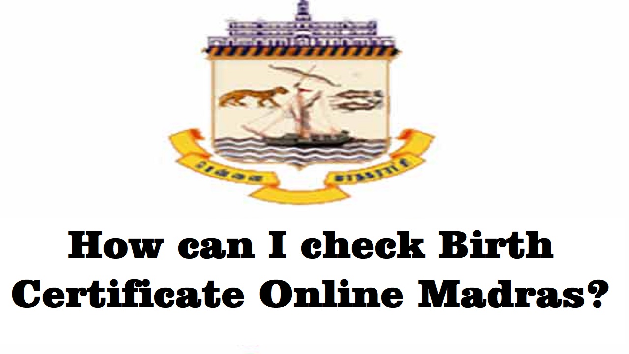 How can I check my birth certificate online in madras?