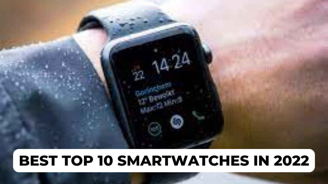BEST SMARTWATCHES TO BUY IN 2022