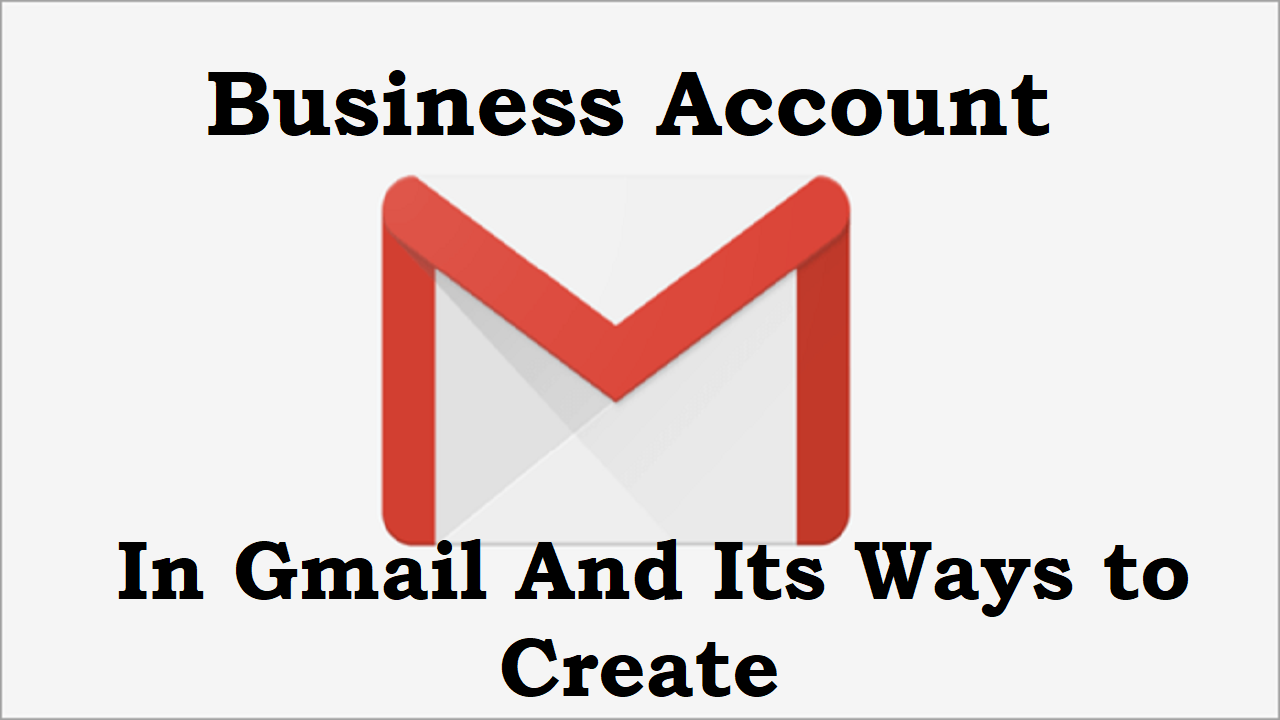 Gmail And Its Ways to Create
